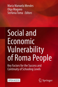 Social and Economic Vulnerability of Roma People. Key Factors for the Success and Continuity of Schooling Levels