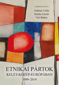 Megjelent: Etnikai pártok Kelet-Közép-Európában, 1989–2014