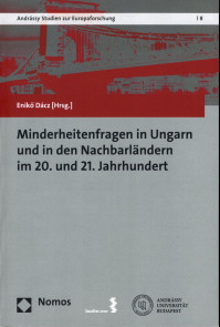 Minderheitenfragen in Ungarn und in den Nachbarländern im 20. und 21. Jahrhundert