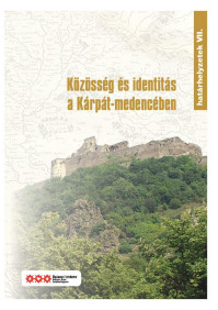 Közösség és identitás a Kárpát-medencében. Határhelyzetek VII. Szerk. Fedinec Csilla és Szoták Szilvia.