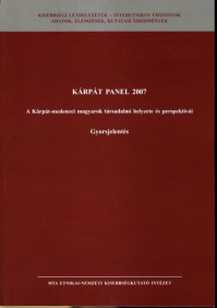 Kárpát Panel 2007. A Kárpát-medencei magyarok társadalmi helyzete és perspektívái. Gyorsjelentés
